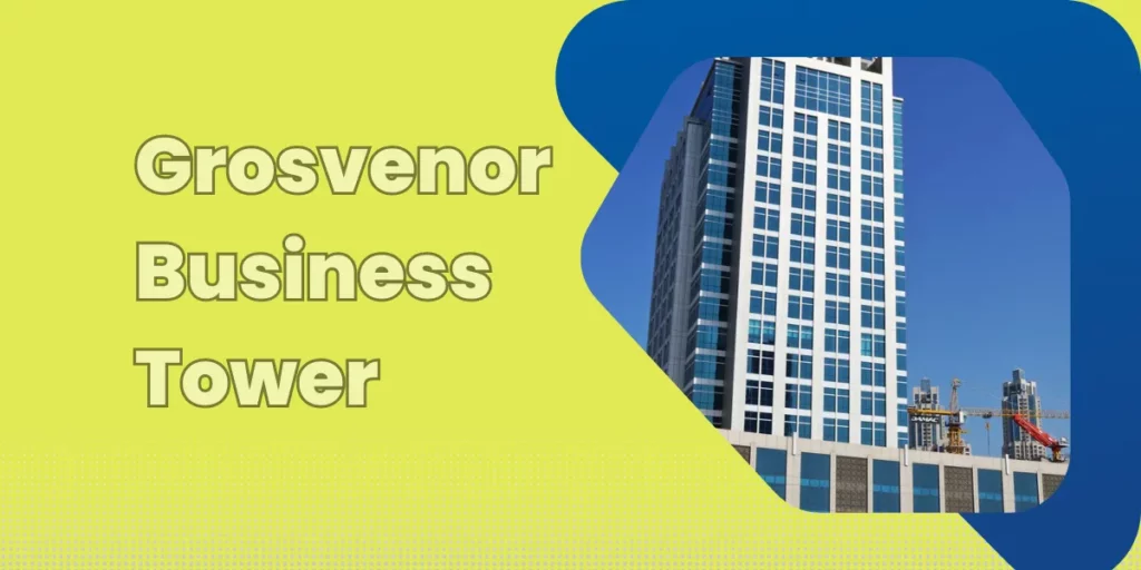 Grosvenor Business Tower