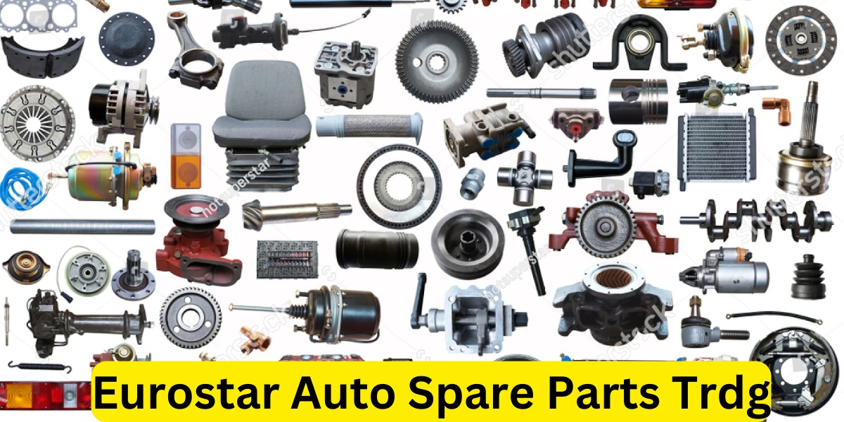 Eurostar Auto Spare Parts Trdg