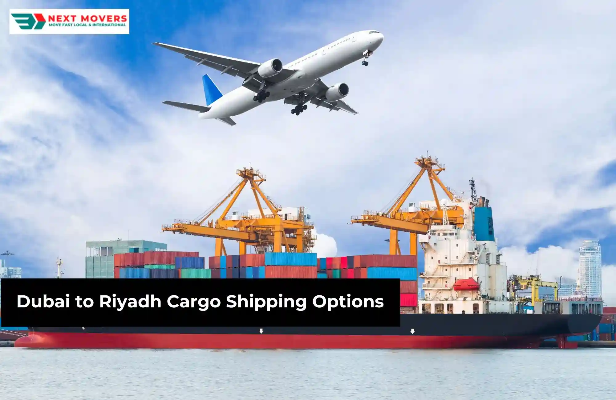 Dubai to Riyadh Cargo Shipping Options