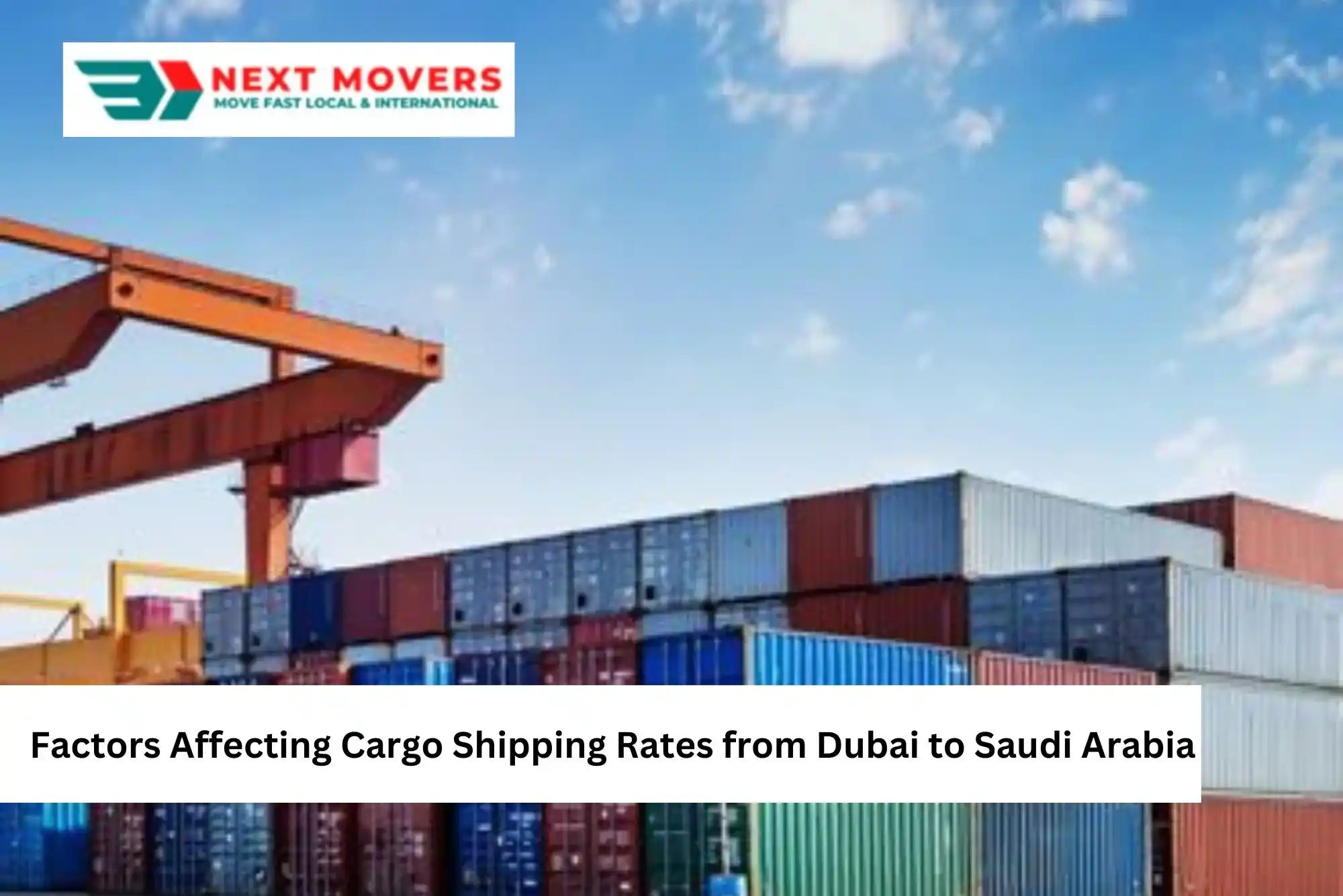 Factors Affecting Cargo Shipping Rates from Dubai to Saudi Arabia