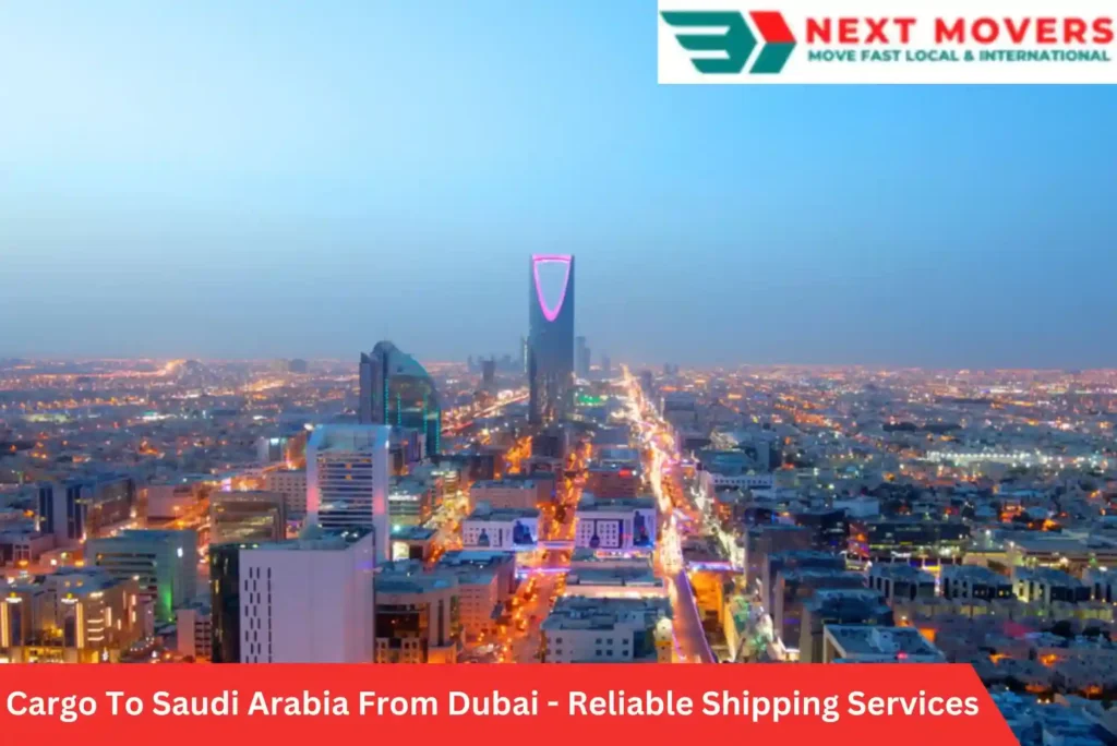 Cargo To Saudi Arabia From Dubai – Reliable Shipping Services