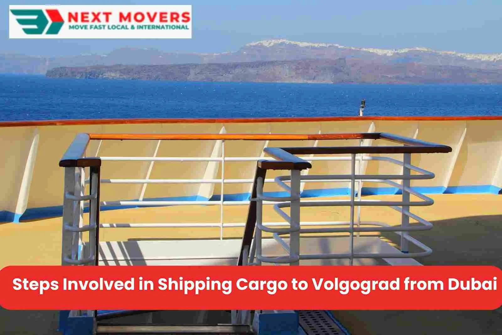 Steps Involved in Shipping Cargo to Volgograd from Dubai